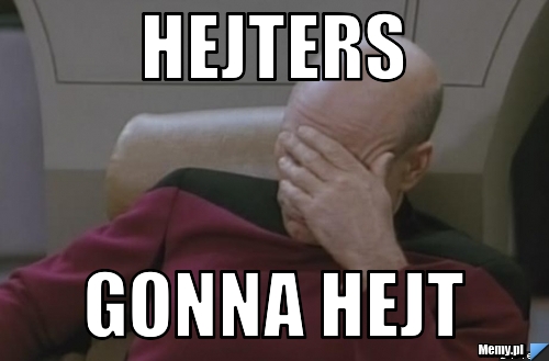 Hejters gonna hejt