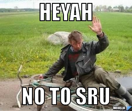 HEYAH no to sru