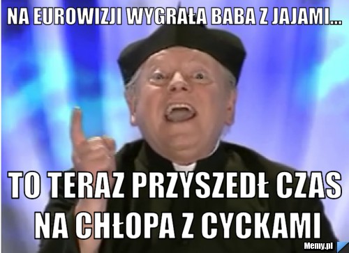 Na Eurowizji wygrała baba z jajami... To teraz przyszedł czas na chłopa z cyckami