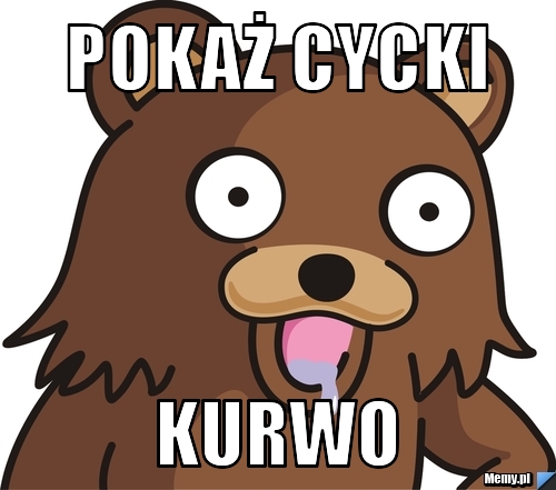 Pokaż CYCKI KURWO