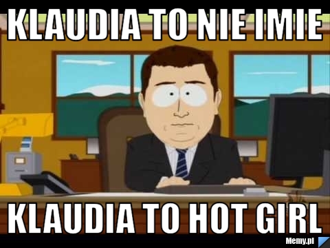 Klaudia to nie imie Klaudia to hot girl
