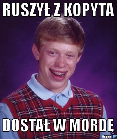Ruszył z kopyta Dostał w mordę