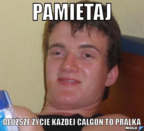 Pamietaj Dłuższe życie kazdej calgon to pralka