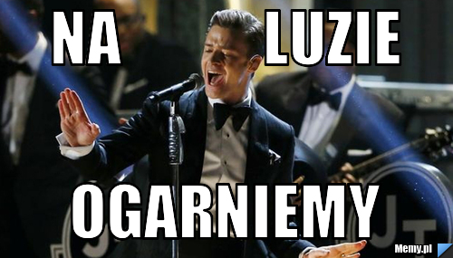 Na            luzie ogarniemy