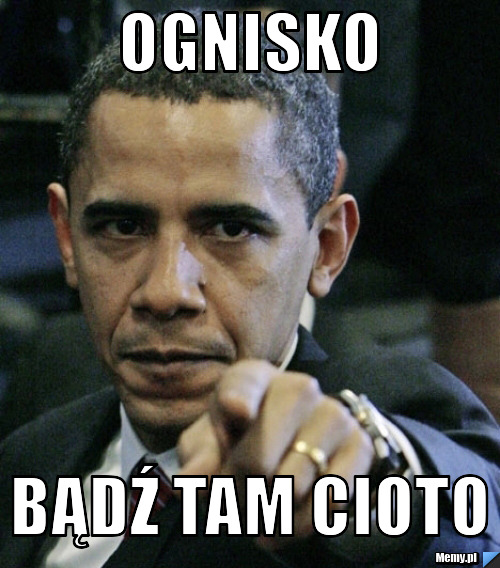 Ognisko Bądź tam cioto