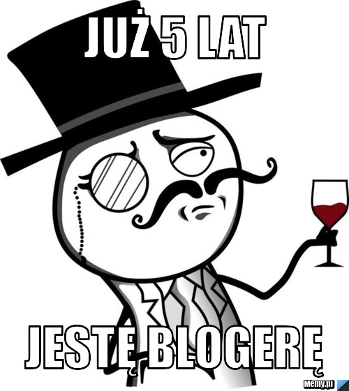 Już 5 lat  jestę blogerę