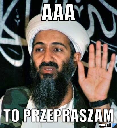 Aaa  to przepraszam
