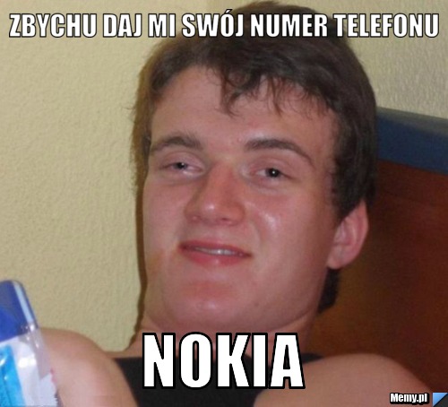 Zbychu daj mi swój numer telefonu Nokia