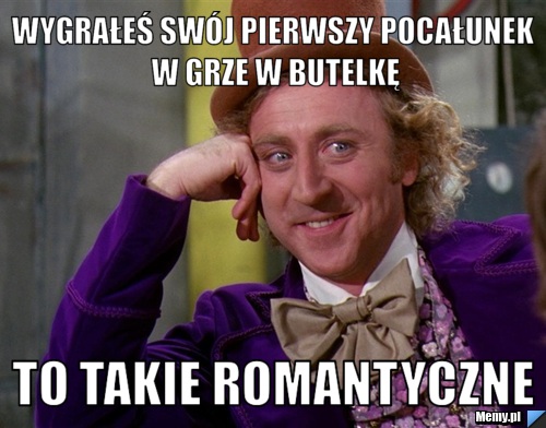 Wygrałeś swój pierwszy pocałunek w grze w butelkę To takie romantyczne