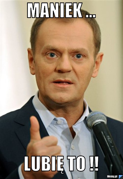 Maniek ... lubię to !!