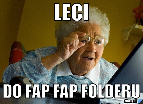 Leci Do fap fap folderu