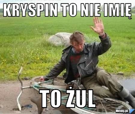 Kryspin to nie imię to żul