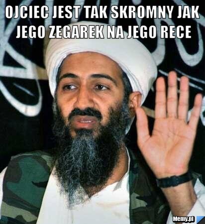 Ojciec jest tak skromny jak jego zegarek na jego rece 