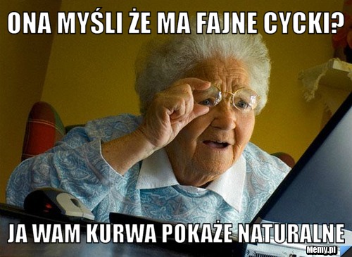 ONA MYŚLI ŻE MA FAJNE CYCKI? JA WAM KURWA POKAŻE NATURALNE