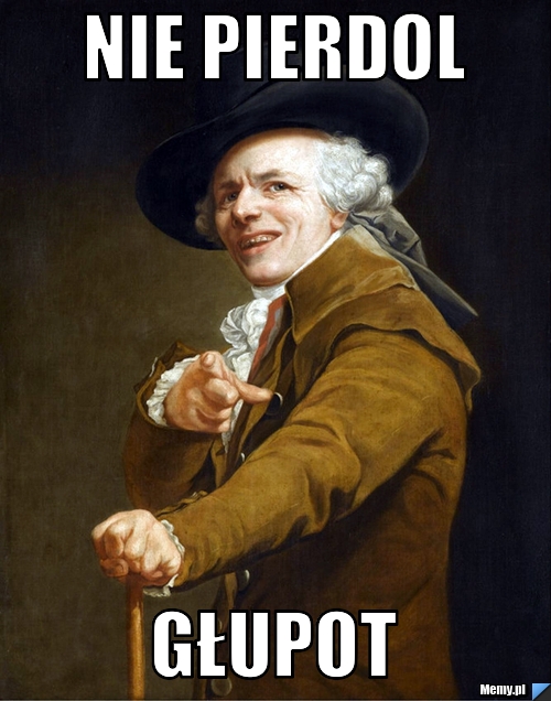 Nie pierdol głupot