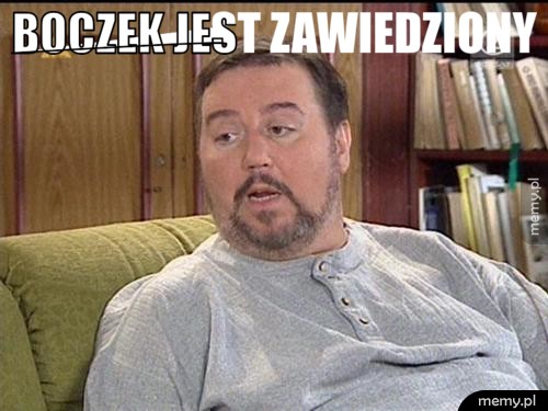 BOCZEK JEST ZAWIEDZIONY  