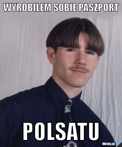 Wyrobiłem sobie paszport polsatu