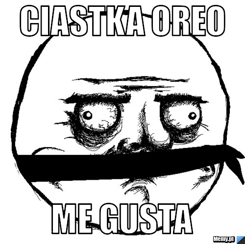 Ciastka oreo me gusta