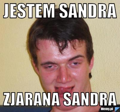 Jestem Sandra Zjarana Sandra