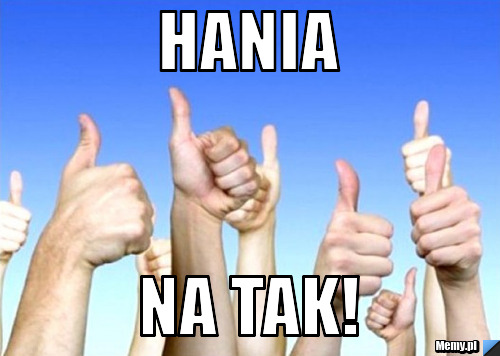 Hania na tak!
