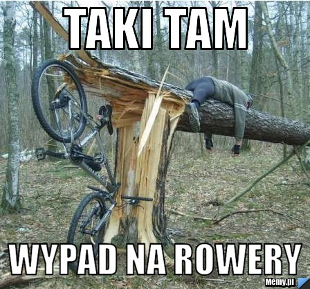 TAKI TAM  WYPAD NA ROWERY