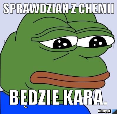 Sprawdzian z chemii Będzie kara.