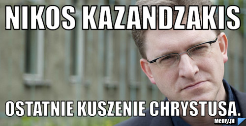 Nikos kazandzakis Ostatnie kuszenie chrystusa.