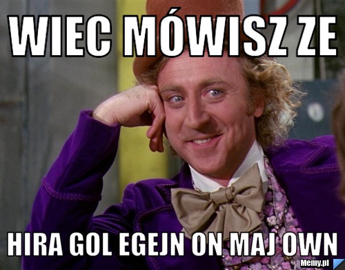 Wiec Mówisz Ze  hira gol egejn on maj own
