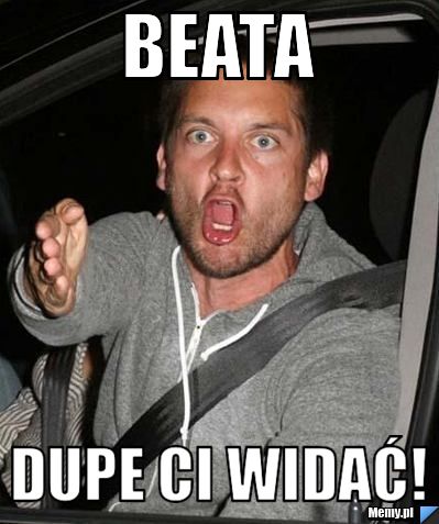 Beata Dupe Ci Widać!