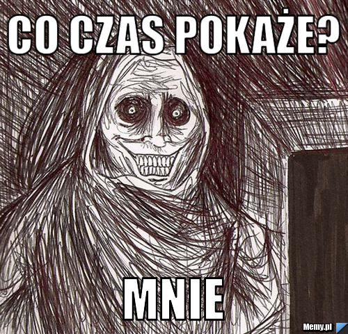 Co czas pokaże? MNIE 