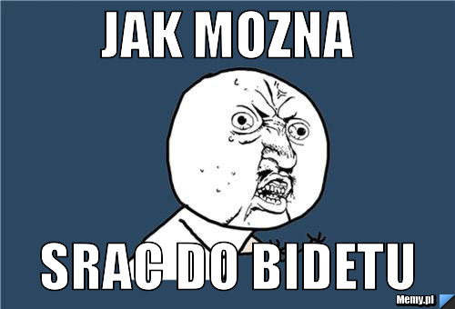 Jak mozna  srac do bidetu