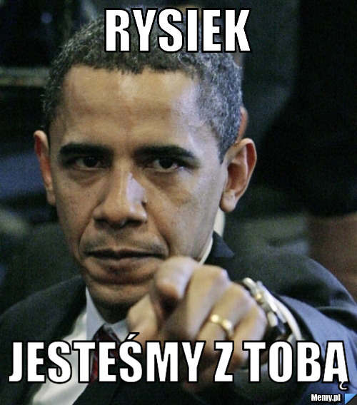 Rysiek jesteśmy z tobą