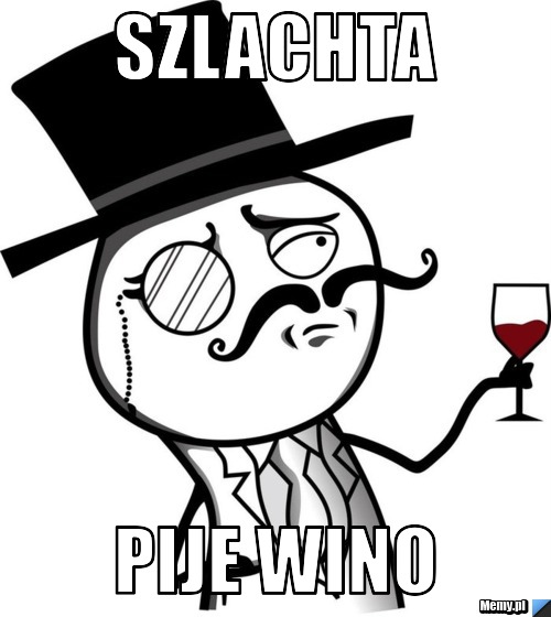 Szlachta Pije wino