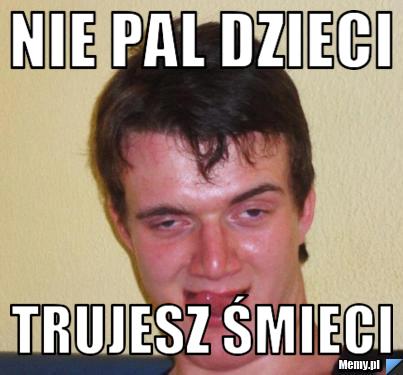 Nie pal dzieci trujesz śmieci