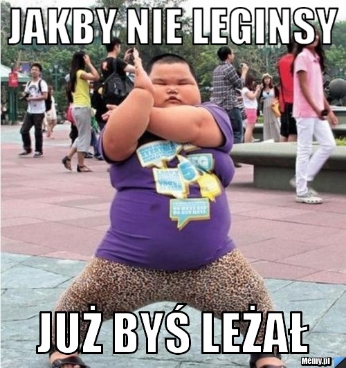 JAKBY NIE LEGINSY JUŻ BYŚ LEŻAŁ