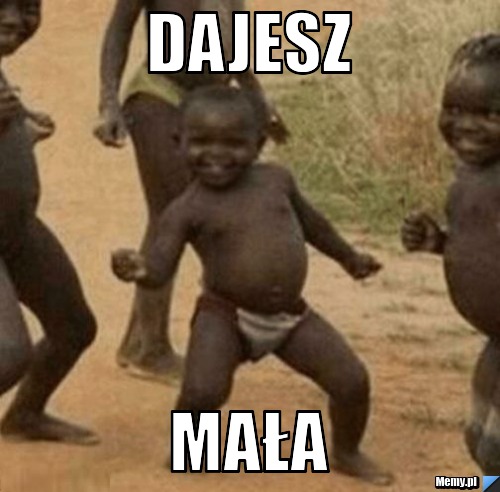 Dajesz mała 