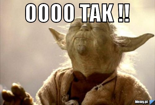 Oooo tak !! 