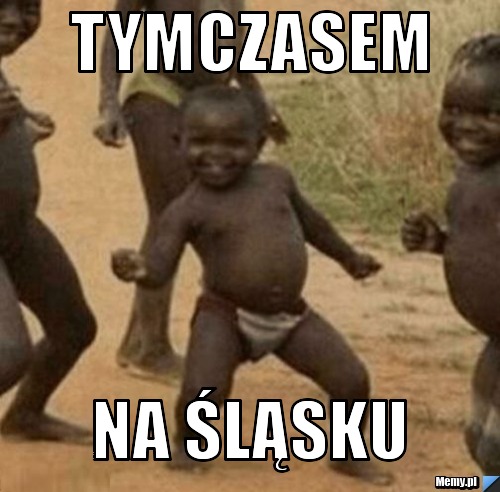 Tymczasem na śląsku