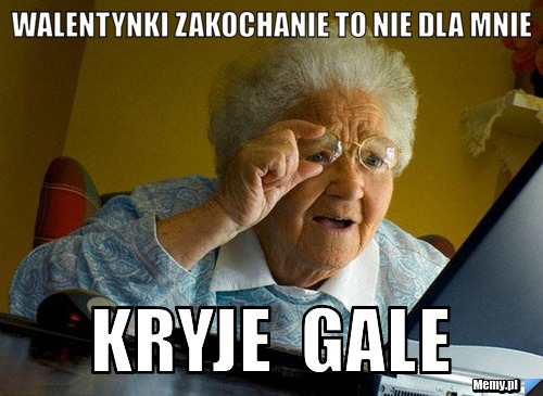 Walentynki Zakochanie To Nie Dla Mnie Kryje  Gale
