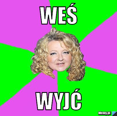 Weś wyjć