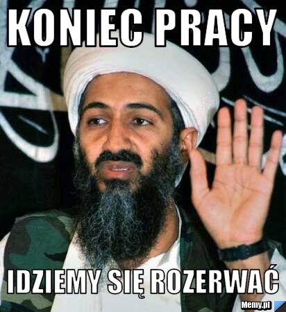 Koniec pracy idziemy się rozerwać