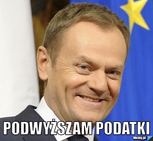 Podwyższam Podatki