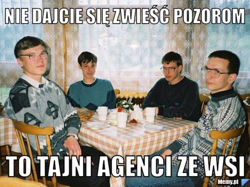 Nie dajcie się zwieść pozorom to tajni agenci ze WSI