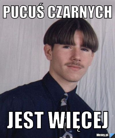 Pucuś czarnych  jest więcej