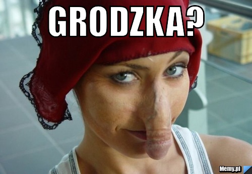 Grodzka? 