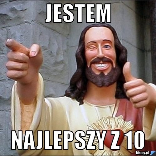 Jestem Najlepszy z 10