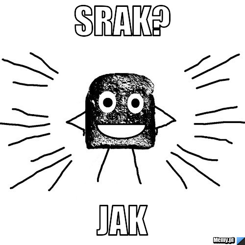 Srak? jak