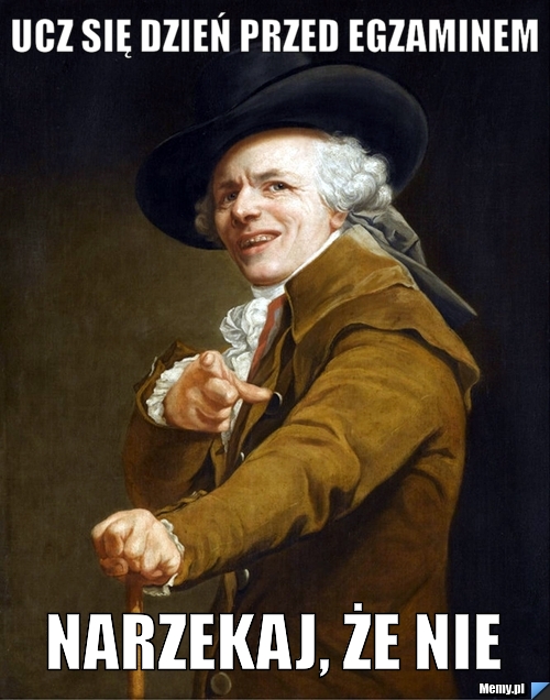 Ucz się dzień przed egzaminem Narzekaj, że nie