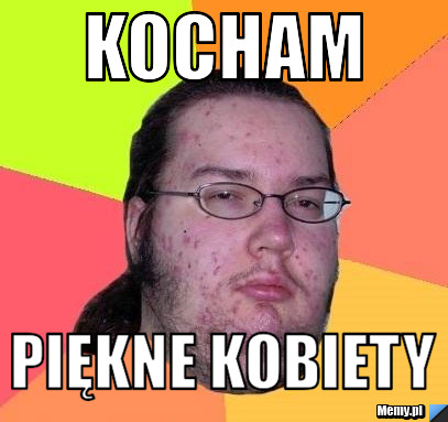Kocham piękne kobiety