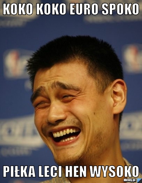 Koko koko euro spoko piłka leci hen wysoko 